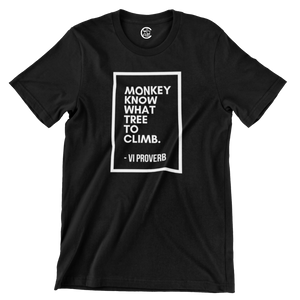 Monkey Know What Tree.... VI Proverb Tee