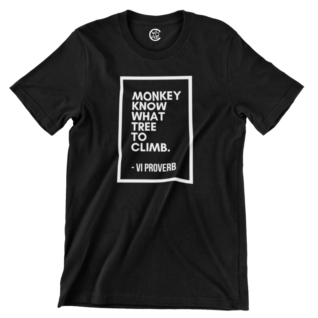 Monkey Know What Tree.... VI Proverb Tee